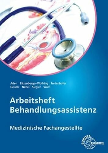 Arbeitsheft Behandlungsassistenz MFA: Medizinische Fachangestellte