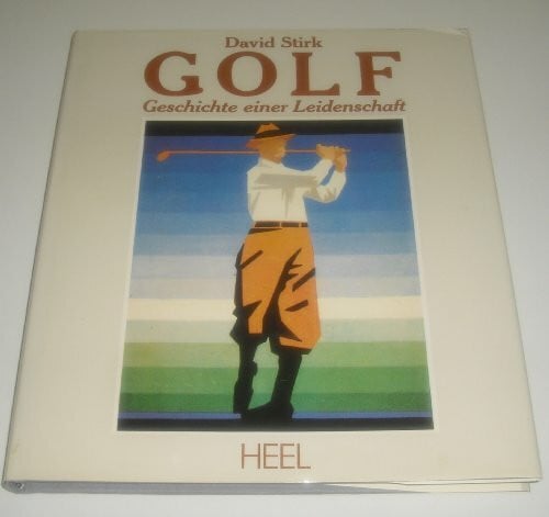 Golf. Geschichte einer Leidenschaft