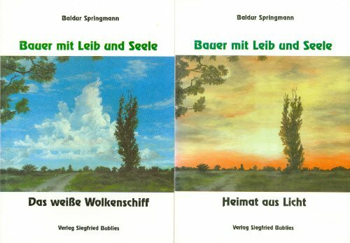 Autobiographie / Heimat aus Licht: Das weiße Wolkenschiff; Heimat aus Licht. Die Lebenserinnerungen d. Öko-Bauern u. Lebensschützers