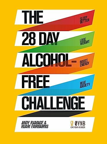 The 28 Day Alcohol-Free Challenge: Sleep Better, Lose Weight, Boost Energy, Beat Anxiety