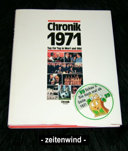 Chronik, Chronik 1971 (Chronik / Bibliothek des 20. Jahrhunderts. Tag für Tag in Wort und Bild)