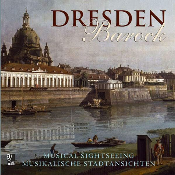 Dresden Barock - Fotobildband inkl. 4 Musik-CDs (earBOOK): Musikalische Stadtansichten (Musical Sightseeing) (Ear books)