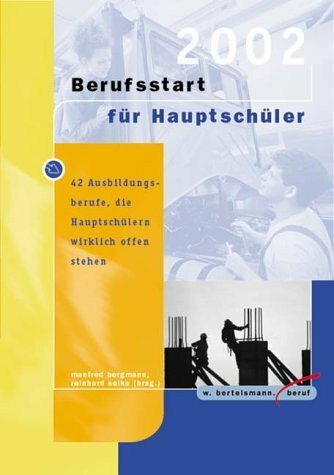 Berufsstart für Hauptschüler. 42 Ausbildungsberufe, die Hauptschülern wirklich offen stehen