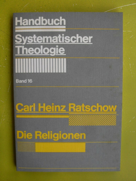 Handbuch Systematischer Theologie, 18 Bde., Bd.16, Die Religionen