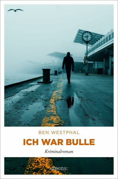 Ich war Bulle: Kriminalroman (Gerd Sehling)