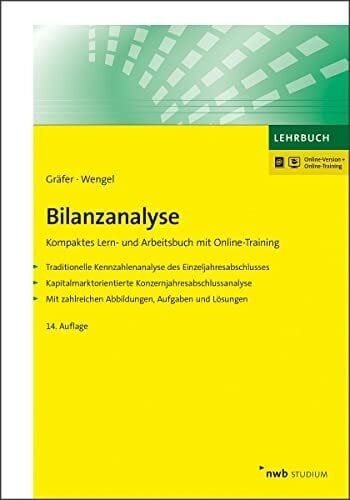 Bilanzanalyse: Kompaktes Lern- und Arbeitsbuch mit Online-Training (NWB Studium Betriebswirtschaft) Bilanzanalyse: Kompaktes Lern- und Arbeitsbuch mit Online-Training (NWB Studium Betriebswirtschaft)