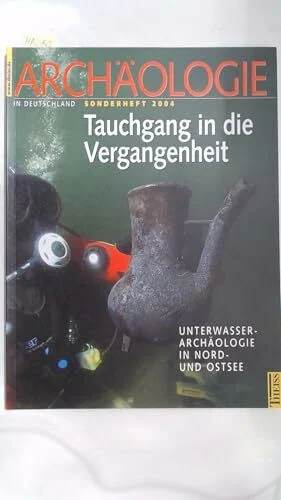 Tauchgang in die Vergangenheit: Unterwasserarchäologie in Nord- und Ostsee