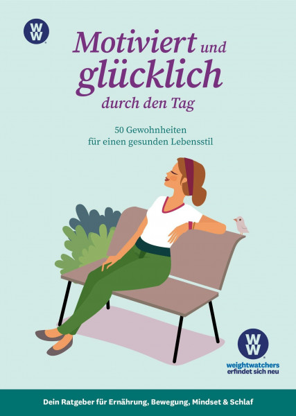 WW - Motiviert und glücklich durch den Tag: 50 Gewohnheiten für einen gesunden Lebensstil - dein Ratgeber für Ernährung, Bewegung, Mindset & Schlaf