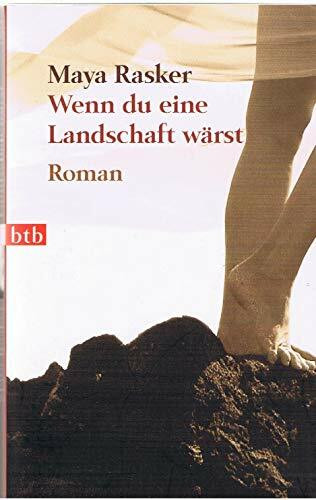 Wenn du eine Landschaft wärst: Roman