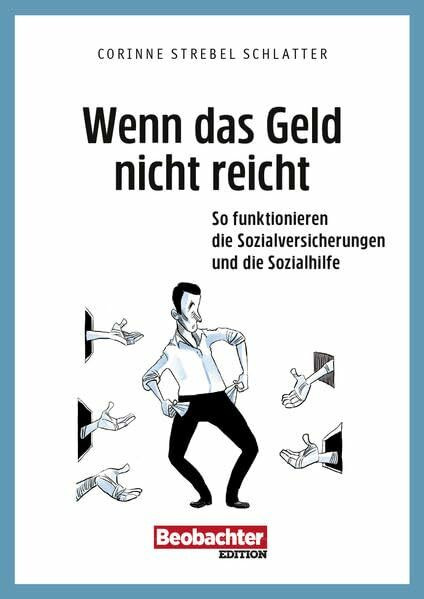 Wenn das Geld nicht reicht: So funktionieren die Sozialversicherungen und die Sozialhilfe