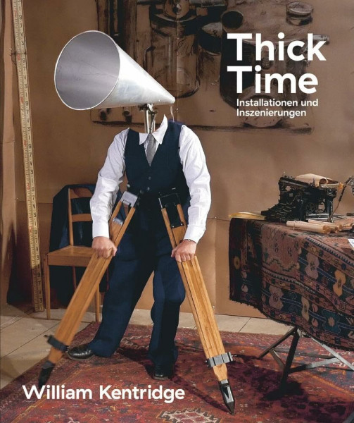 William Kentridge: Thick Time