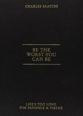 Be the Worst You Can be