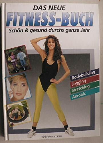 Das neue Fitnessbuch: Schön und gesund durchs ganze Jahr