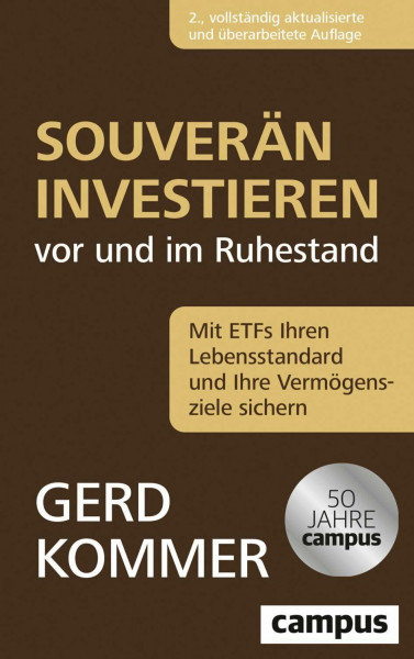 Souverän investieren vor und im Ruhestand: Mit ETFs Ihren Lebensstandard und Ihre Vermögensziele sichern