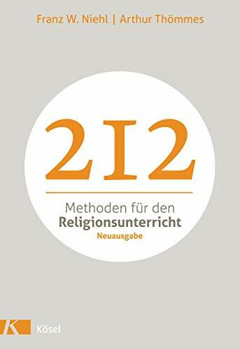 212 Methoden für den Religionsunterricht: Neuausgabe