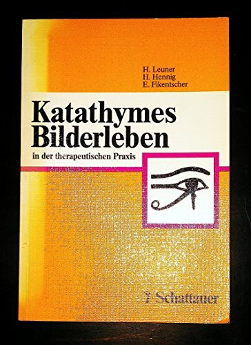 Katathymes Bilderleben in der therapeutischen Praxis