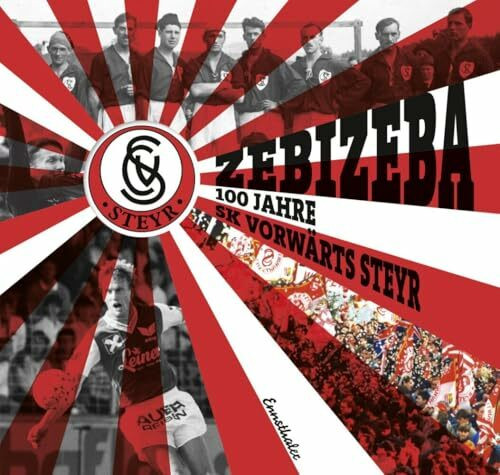Zebizeba: 100 Jahre SK Vorwärts Steyr