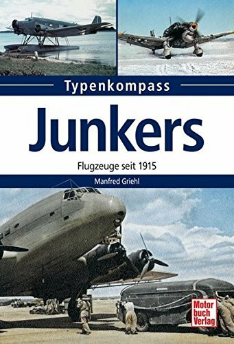 Junkers - Flugzeuge seit 1915 (Typenkompass)