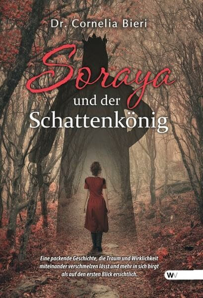 Soraya und der Schattenkönig: Eine packende Geschichte, die Traum und Wirklichkeit miteinander verschmelzen lässt und mehr in sich birgt als auf den ersten Blick ersichtlich.