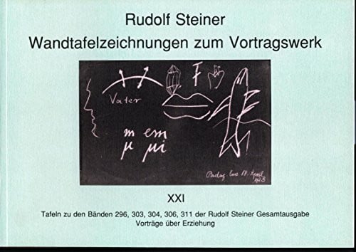 Wandtafelzeichnungen zum Vortragswerk, Bd.21, 42 Tafeln zu Vorträgen aus den Jahren 1919, 1921/22, 1923 und 1924: Tafeln zu den Bänden 296, 303, 304, ... Gesamtausgabe: Schriften und Vorträge)