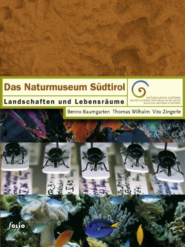Das Naturmuseum Südtirol: Landschaften und Lebensräume