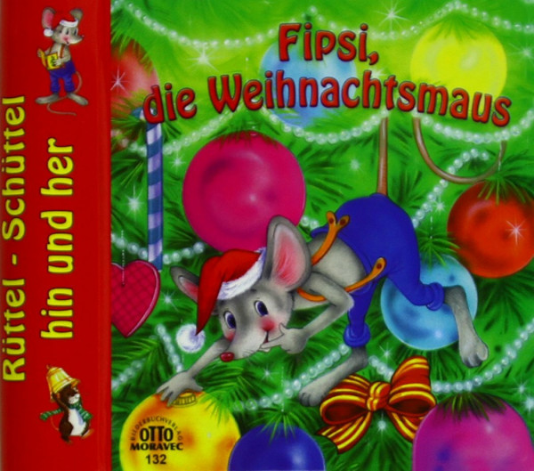 Fipsi,die Weihnachtsmaus/Rüttel-Schüttel-Buch