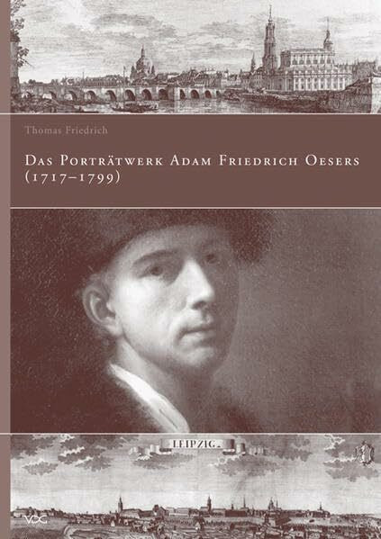 Das Porträtwerk Adam Friedrich Oesers (1717-1799)