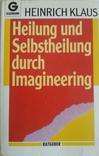 Heilung und Selbstheilung durch Imagineering