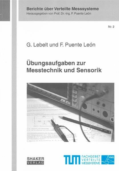 Übungsaufgaben zur Messtechnik und Sensorik (Berichte über Verteilte Messsysteme)