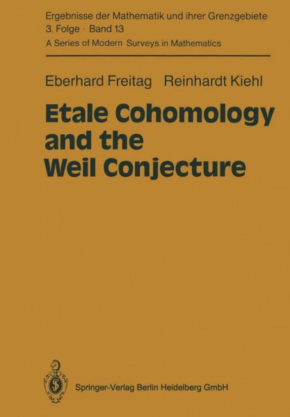 Etale Cohomology and the Weil Conjecture: Conference on L-Adic Cohomology in Oberwolfach : Papers (Ergebnisse der Mathematik und ihrer Grenzgebiete. ... of Modern Surveys in Mathematics, Band 13)