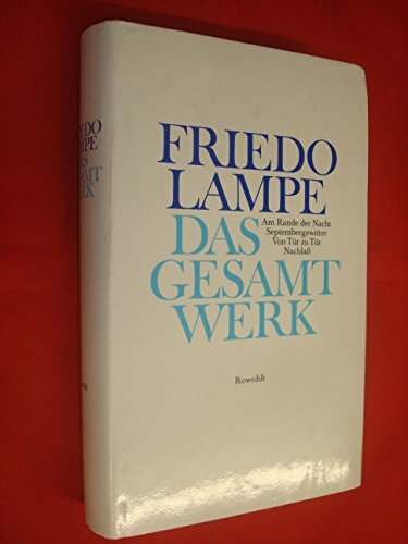 Das Gesamtwerk: Am Rande der Nacht / Septembergewitter / Von Tür zu Tür / Aus dem Nachlass Das Gesamtwerk: Am Rande der Nacht / Septembergewitter / Von Tür zu Tür / Aus dem Nachlass