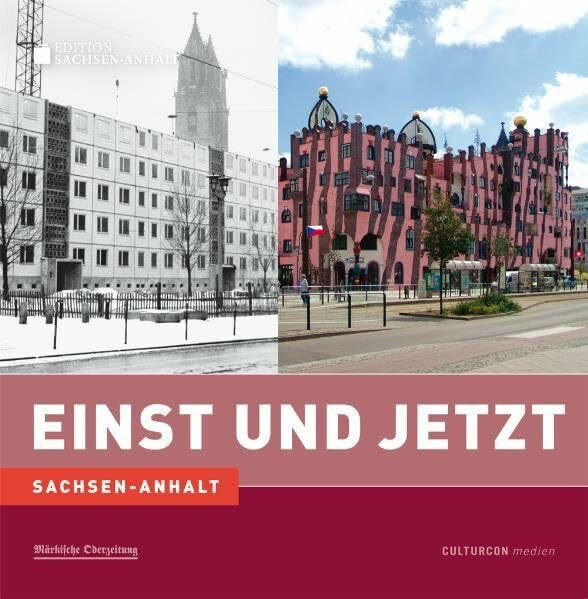 Einst und Jetzt: Sachsen-Anhalt