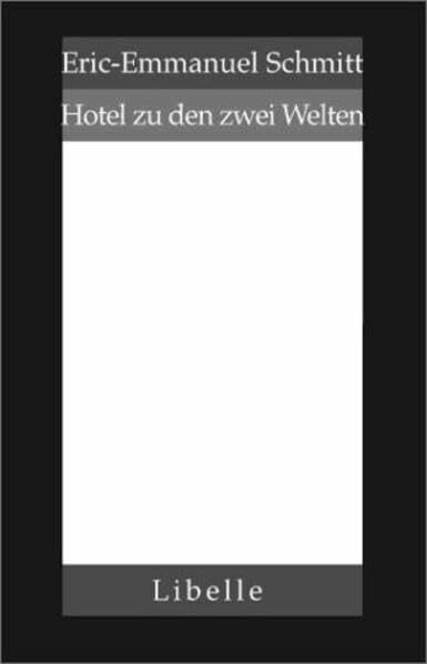 Hotel zu den zwei Welten: Aus d. Französ. v. Annette u. Paul Bäcker.