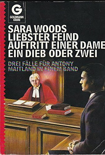 Liebster Feind /Auftritt einer Dame /Ein Dieb oder zwei: Drei Fälle für Antony Maitland in einem Band (Goldmann Allgemeine Reihe)