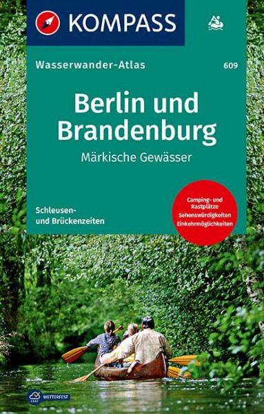 KOMPASS Wasserwanderatlas Berlin und Brandenburg: Märkische Gewässer (KOMPASS Große Wanderbücher, Band 609)