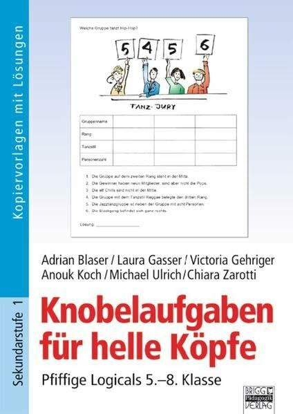 Brigg: Mathematik: Knobelaufgaben für helle Köpfe: Pfiffige Logicals 5.-8. Klasse. Kopiervorlagen mit Lösungen
