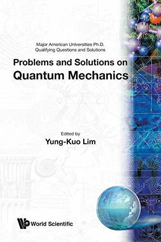 PROB & SOLN ON QUANTUM MECHANICS (Major American Universities Ph. D. Qualifying Questions and Solutions, Band 0)