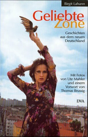 Geliebte Zone: Geschichten aus dem neuen Deutschland. Vorw. v. Thomas Brussig