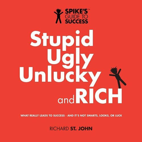 Stupid, Ugly, Unlucky and Rich
