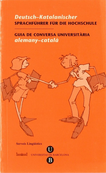 Deutsch-Katalanischer Sprachführer für die Hochschule = Gui de conversa universitària alemany-català (GUIES DE CONVERSA)