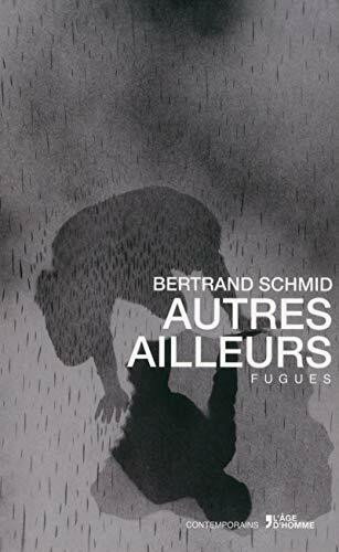 AUTRES AILLEURS: Fugues