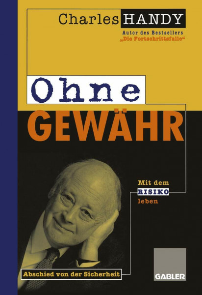 Ohne Gewähr: Abschied von der Sicherheit ― Mit dem Risiko leben lernen