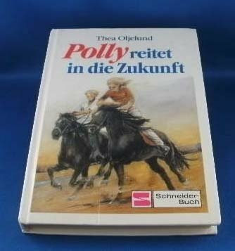 Polly-Serie: Polly, Bd.4, Polly reitet in die Zukunft
