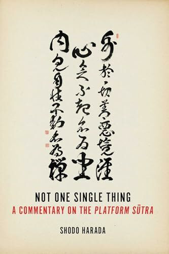 Not One Single Thing: A Commentary on the Platform Sutra