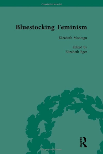 Bluestocking Feminism: Writings of the Bluestocking Circle, 1738-91 (1)