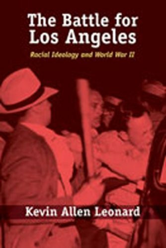 The Battle for Los Angeles: Racial Ideology And World War II