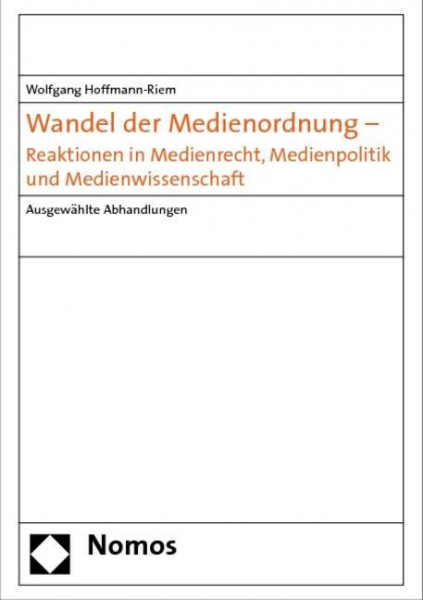 Wandel der Medienordnung - Reaktionen in Medienrecht, Medienpolitik und Medienwissenschaft