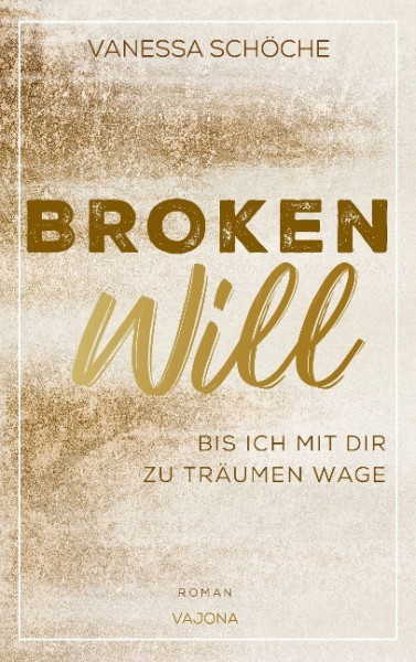 BROKEN Will - Bis ich mit dir zu träumen wage