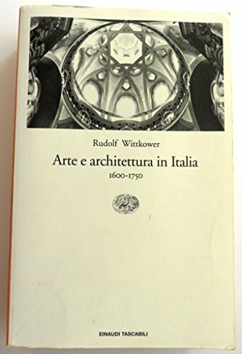 Arte e architettura in Italia (1600-1750) (Einaudi tascabili, Band 142)