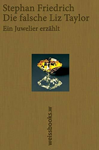 Die falsche Liz Taylor: Ein Juwelier erzählt